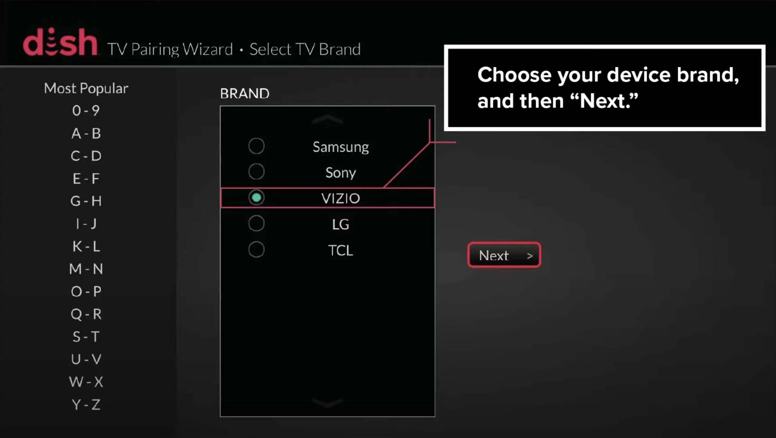 Select the brand of the device you are trying to connect to the Dish Remote Control