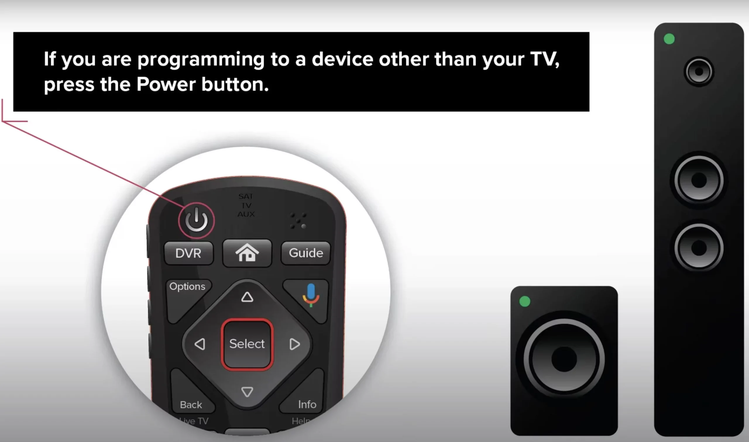 Press the Power button on your Dish Remote Control if you are trying to connect it to a device that is not a TV