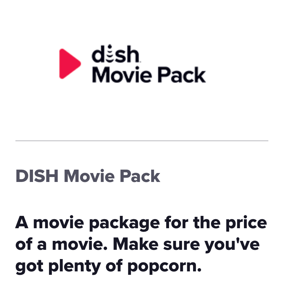 Dish Network's Movie Pack, much better than renting movies.